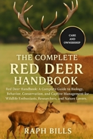 THE COMPLETE RED DEER HANDBOOK: Red Deer Handbook: A Complete Guide to Biology, Behavior, Conservation, and Captive Management for Wildlife Enthusiasts, Researchers, and Nature Lovers. B0FMKCNTRK Book Cover