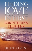 Finding Love in First Corinthians Thirteen 1637461178 Book Cover