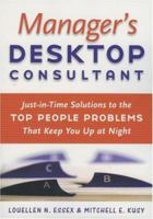 Manager's Desktop Consultant: Just-in-Time Solutions to the Top People Problems That Keep You Up at Night 0891062335 Book Cover