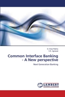Common Interface Banking - A New perspective: Next Generation Banking 3659168130 Book Cover