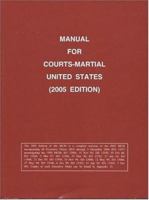 Manual for Courts-Martial United States (2005 Edition) 0160725690 Book Cover