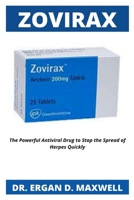 Zovirax: The Powerful Antiviral Drug to Stop the Spread of Herpes Quickly 1716251524 Book Cover