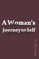 A Woman's Journey to Self: Journal for Women : women notebook : Cute gift for Women and Girls 165958826X Book Cover