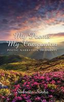 My Poems My Companion: Poetic Narration of Events 1478742453 Book Cover
