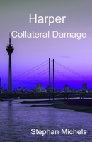 Harper - Collateral Damage (Troubleshooter Simon Harper) (German Edition) 3981673344 Book Cover