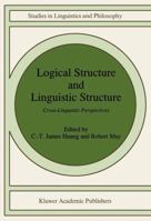 Logical Structure and Linguistic Structure: Cross-Linguistic Perspectives (Studies in Linguistics and Philosophy) 0792309146 Book Cover