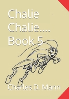 Chalie Chalie.... Book 5 B0DHZWQSPK Book Cover