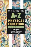 Complete A-Z Physical Education (Complete A-Z) 0340772131 Book Cover