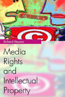 Media Rights and Intellectual Property (Media Topics) 0748618805 Book Cover