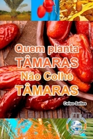 Quem Planta T�maras, N�o Colhe T�maras - Uma Nova �frica 1006916369 Book Cover