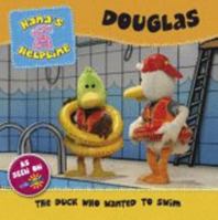 Hana's Helpline DOUGLAS: The Duck who Wanted to Swim 1862305323 Book Cover