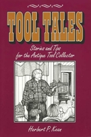 Tool Tales, Stories and Tips for the Antique Tool Collector 1931626057 Book Cover