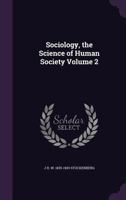 Sociology, the Science of Human Society Volume 2 134673786X Book Cover