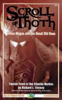 Scroll of Thoth: Tales of Simon Magus & the Great Old Ones (Maverick Guide Series) 1568821050 Book Cover