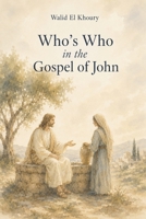 Who's Who in the Gospel of John B0F1LKJ3WG Book Cover