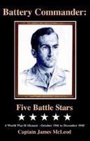 Battery Commander: Five Battle Stars 1413466052 Book Cover