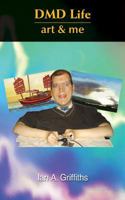 DMD Life Art and Me 1907652337 Book Cover