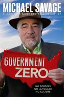 Government Zero: No Borders, No Language, No Culture 1455536113 Book Cover