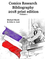 Comics Research Bibliography 2018 Print Edition volume 1 0359319696 Book Cover