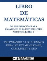Libro de Matemáticas de Preparación Para Exámenes Para Estudiantes Adultos, Libro 4 (Spanish Edition) B0DWHNJRQL Book Cover