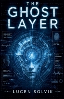 The Ghost Layer (The Concord Cycle) B0GZ59G4YJ Book Cover