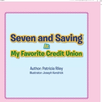 Seven and Saving at My Favorite Credit Union 1462854141 Book Cover
