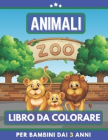Animali Libro Da Colorare Per Bambini Dai 3 Anni: Libro da colorare per ragazze e ragazzi. Un ottimo regalo per bambini in età prescolare e scolari. Grandi belle illustrazioni (Italian Edition) B08JDTN9XZ Book Cover