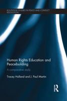 Human Rights Education and Peacebuilding: A Comparative Study 1138951919 Book Cover