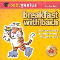 Baby Genius Breakfast with Bach 1928610269 Book Cover