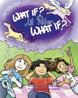 What If, Lil Peter, What If? 1955674698 Book Cover