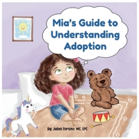 Mia's Guide to Understanding Adoption B0GQGZTYCM Book Cover