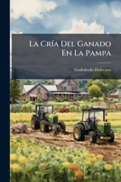La Cría Del Ganado En La Pampa: Manual Del Estanciero... 1274657318 Book Cover