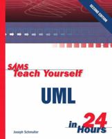 Sams Teach Yourself UML in 24 Hours (Sams Teach Yourself) 0672316366 Book Cover