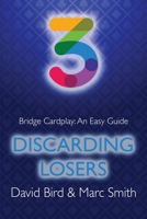 Bridge Cardplay: An Easy Guide - 3. Discarding Losers 1771402296 Book Cover