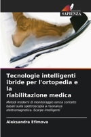 Tecnologie intelligenti ibride per l'ortopedia e la riabilitazione medica (Italian Edition) 6630356810 Book Cover