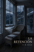 La Retención B0H9B2QF2N Book Cover