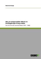 Was ein Seligenst�dter M�nch im Drei�igj�hrigen Krieg erlebte: Die Chronik des Leonhard Walz 3640791606 Book Cover