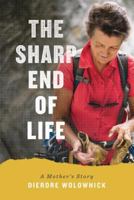 The Sharp End of Life: A Mother's Story 1680512420 Book Cover