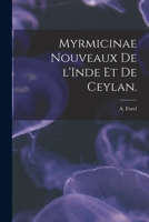 Myrmicinae Nouveaux De L'Inde Et De Ceylan. 1014149584 Book Cover
