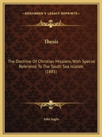 Thesis: The Doctrine Of Christian Missions, With Special Reference To The South Sea Islands 1104412942 Book Cover