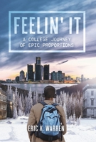 Feelin' It: A College Journey of Epic Proportions B0BKV45CSZ Book Cover