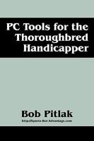 PC Tools for the Thoroughbred Handicapper 143273587X Book Cover