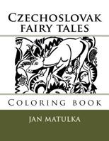 Czechoslovak fairy tales: Coloring book 1981644121 Book Cover