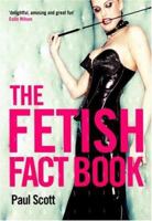 The Fetish Fact Book 0753509954 Book Cover