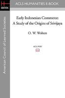 Early Indonesian Commerce: A Study of the Origins of Srivijaya 1597406074 Book Cover