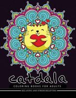 Catdala Coloring Book: Relax with Cat ,Kitten and Mandala Design for Ages 2-4, 4-8, 9-12, Teen & Adults, Kids 1974277739 Book Cover