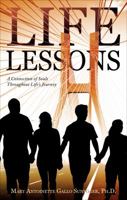 Life Lessons: A Connection of Souls Throughout Life's Journey 1625104294 Book Cover