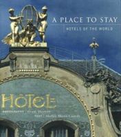 A Place to Stay: Hotels of the World 0473061473 Book Cover