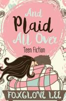 And Plaid All Over: Teen Fiction 1537191977 Book Cover
