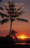 The Ending of Hell and Entry Into Heavens Life of Poetry 1304488101 Book Cover